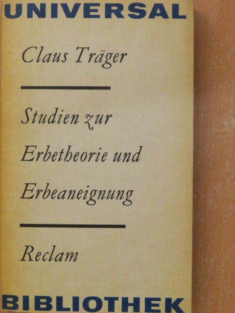 Claus Träger - Studien zur erbetheorie und erbeaneignung [antikvár]
