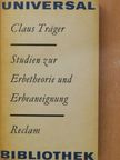 Claus Träger - Studien zur erbetheorie und erbeaneignung [antikvár]