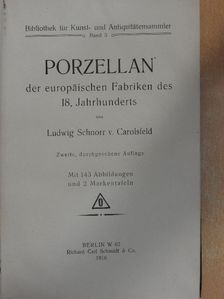 Ludwig Schnorr v. Carolsfeld - Porzellan [antikvár]