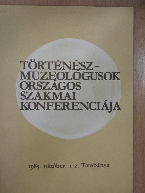 Gedai István - Történész-muzeológusok Országos Szakmai Konferenciája [antikvár]