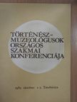 Gedai István - Történész-muzeológusok Országos Szakmai Konferenciája [antikvár]