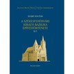 SZABÓ ZOLTÁN - A székesfehérvári királyi bazilika építéstörténete, II/3, 1470 körül - 1800