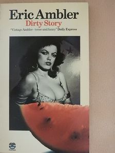 Eric Ambler - Dirty Story [antikvár]