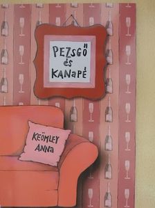 Keömley Anna - Pezsgő és kanapé [antikvár]