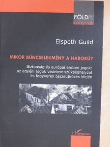 Elspeth Guild - Mikor bűncselekmény a háború? [antikvár]