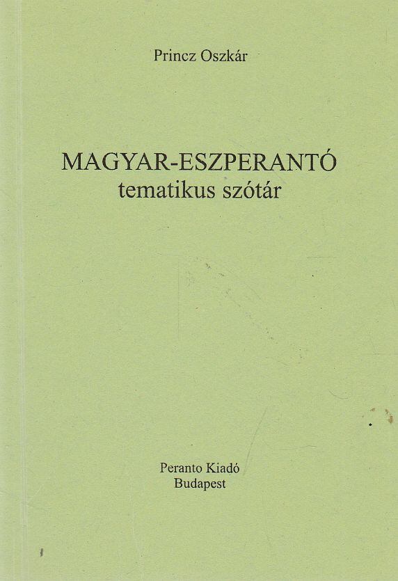 Princz Oszkár - Magyar-eszperantó tematikus szótár [antikvár]