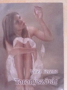 Vitéz Ferenc - Toronyszótár [antikvár]