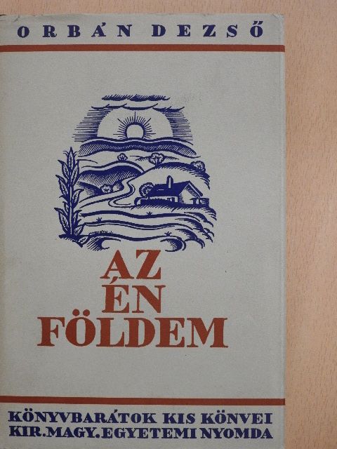 Orbán Dezső - Az én földem [antikvár]