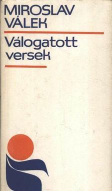 VÁLEK, MIROSLAV - Válogatott versek - Miroslav Válek [antikvár]
