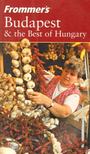 Lieber, Joseph S., Shea, Christina - Frommer's Budapest & the Best of Hungary [antikvár]
