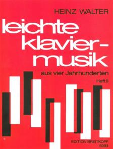 LEICHTE KLAVIERMUSIK AUS VIER JAHRHUNDERTEN II (HEINZ WALTER)