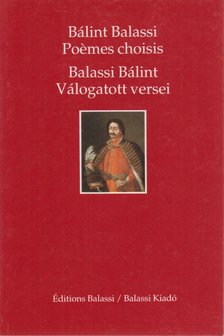 BALASSI BÁLINT - Balassi Bálint válogatott versei - Bálint Balassi poémes choisis [antikvár]