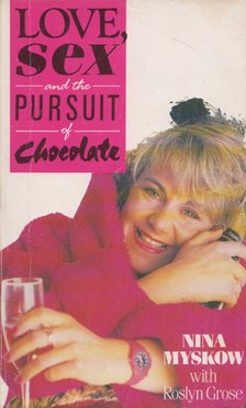 Nina Myskow, Roslyn Grose - Love, Sex and the Pursuit of Chocolate [antikvár]