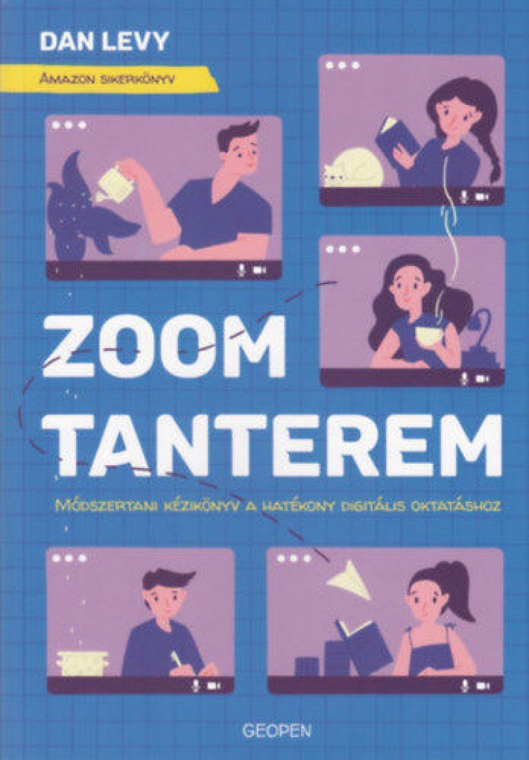 Dan Levy - Zoom-tanterem - Módszertani kézikönyv a hatékony digitális oktatáshoz [antikvár]