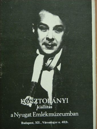 Sára Péter - Kosztolányi kiállítás a Nyugat Emlékmúzeumban [antikvár]