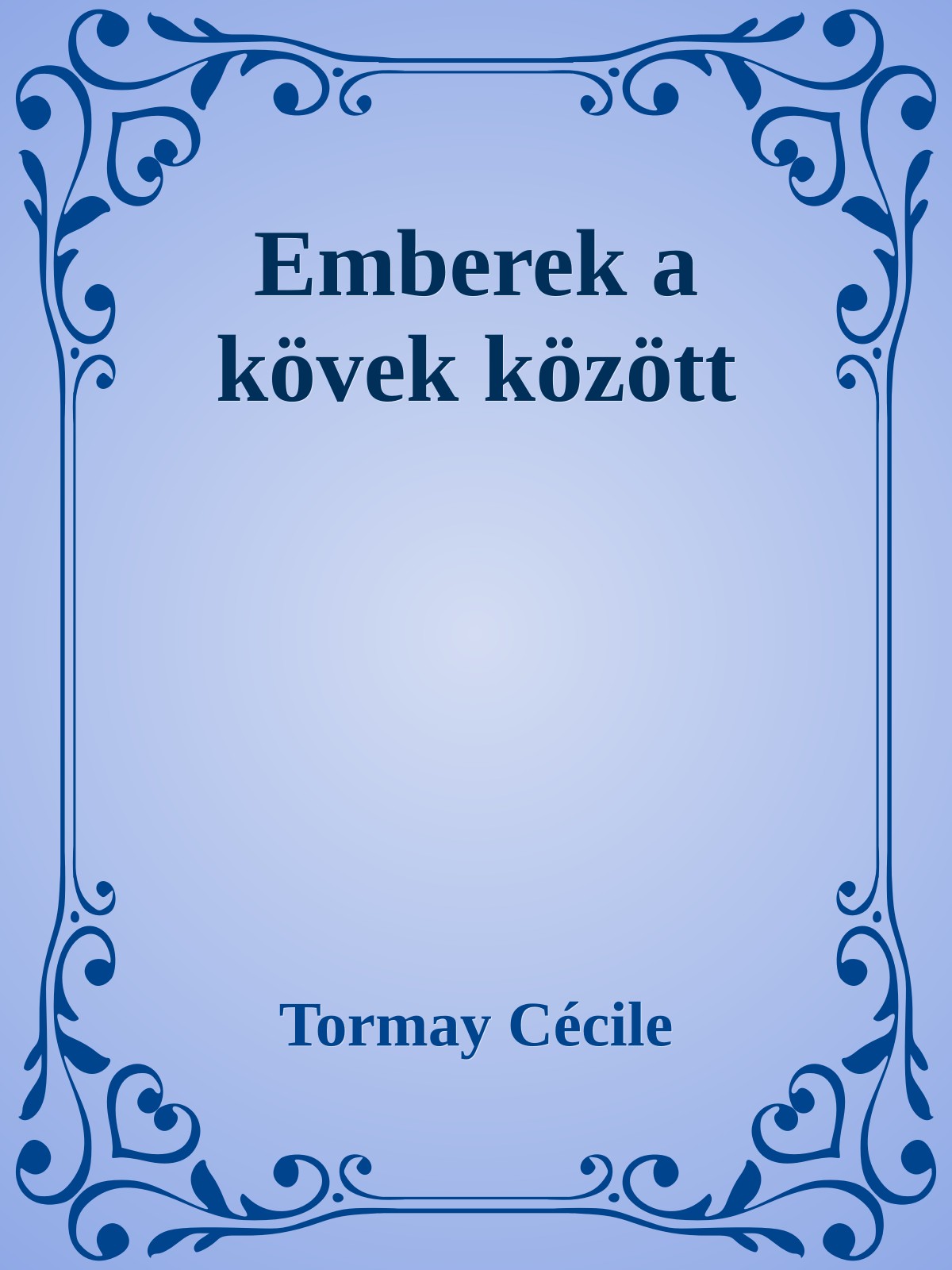 Tormay Cécile - Emberek a kövek között [eKönyv: epub, mobi]