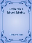 Tormay Cécile - Emberek a kövek között [eKönyv: epub, mobi]