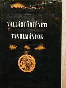 Trencsényi-Waldapfel Imre - Vallástörténeti tanulmányok [antikvár]