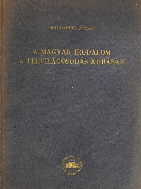 Waldapfel József - A magyar irodalom a felvilágosodás korában [antikvár]