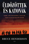 Bruce Henderson - Üldözöttek és katonák - Zsidók, akik elmenekültek a nácik elől, majd visszatértek harcolni ellenük [eKönyv: epub, mobi]