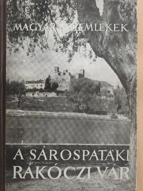 Dercsényi Dezső - A sárospataki Rákóczi-vár [antikvár]