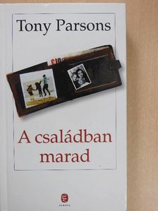 Tony Parsons - A családban marad [antikvár]