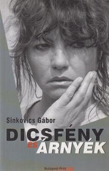 Sinkovics Gábor - Dicsfény és árnyék [antikvár]