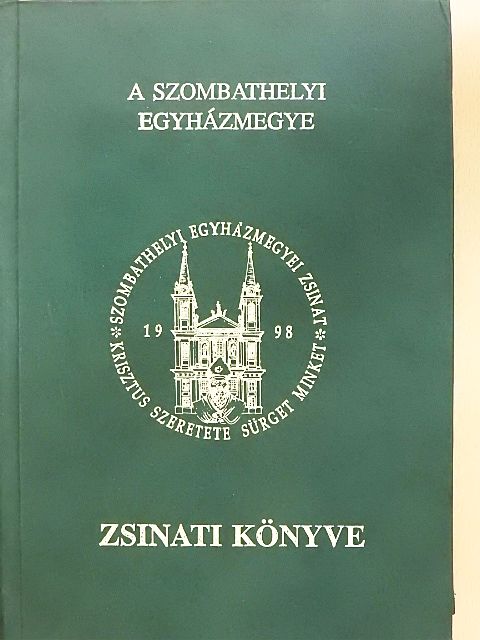 A Szombathelyi Egyházmegye Zsinati Könyve [antikvár]
