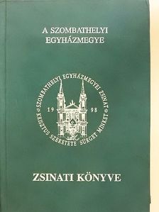 A Szombathelyi Egyházmegye Zsinati Könyve [antikvár]