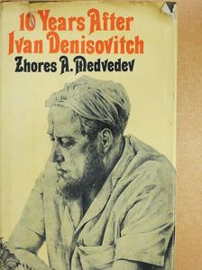Zhores A. Medvedev - 10 years after Ivan Denisovich [antikvár]