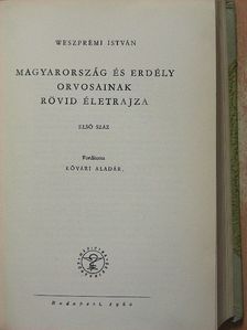 Weszprémi István - Magyarország és Erdély orvosainak rövid életrajza I. [antikvár]