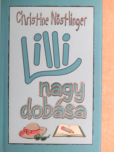 Christine Nöstlinger - Lilli nagy dobása [antikvár]