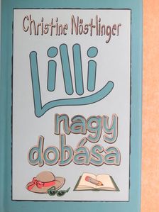 Christine Nöstlinger - Lilli nagy dobása [antikvár]