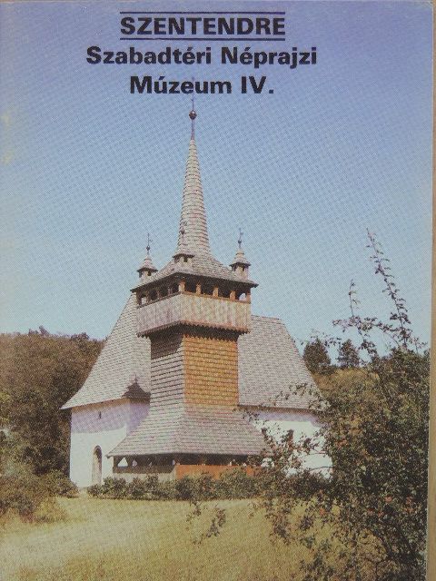 Balassa M. Iván - Szentendre - Szabadtéri Néprajzi Múzeum IV. [antikvár]