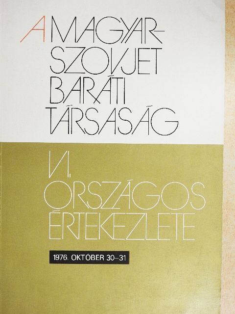 A Magyar-Szovjet Baráti Társaság VI. országos értekezletének jegyzőkönyve [antikvár]
