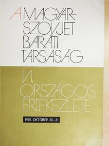 A Magyar-Szovjet Baráti Társaság VI. országos értekezletének jegyzőkönyve [antikvár]
