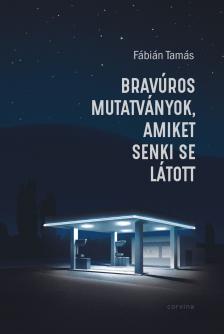 Fábián Tamás - Bravúros mutatványok, amiket senki se látott [eKönyv: epub, mobi]