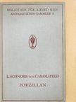 Ludwig Schnorr v. Carolsfeld - Porzellan [antikvár]