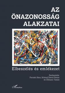 Forczek Ákos[szerk.]-Schmal Dávid Flórián[szerk.]-Ullmann Tamás[szerk.] - Az önazonosság alakzatai