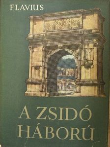 Flavius Josephus - A zsidó háború [antikvár]