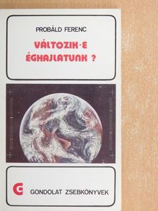 Probáld Ferenc - Változik-e éghajlatunk? [antikvár]