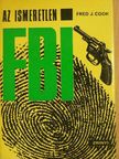 Fred J. Cook - Az ismeretlen FBI [antikvár]
