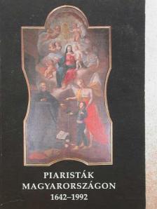 Piaristák Magyarországon 1642-1992 [antikvár]