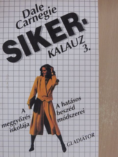Dale Carnegie - Sikerkalauz 3. [antikvár]