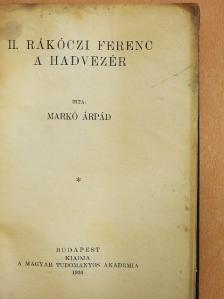 Markó Árpád - II. Rákóczi Ferenc a hadvezér [antikvár]