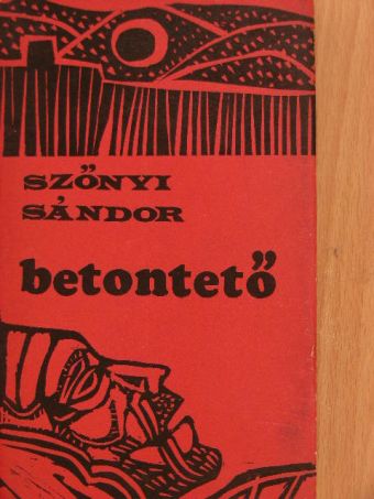 Szőnyi Sándor - Betontető [antikvár]
