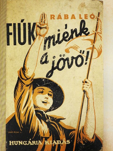Rába Leó - Fiúk, miénk a jövő! [antikvár]