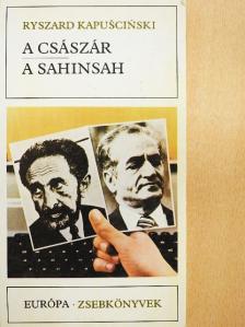 Ryszard Kapuscinski - A császár/A Sahinsah [antikvár]