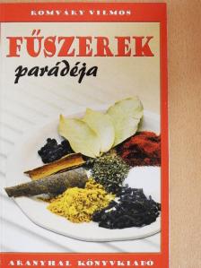 Romváry Vilmos - Fűszerek parádéja [antikvár]