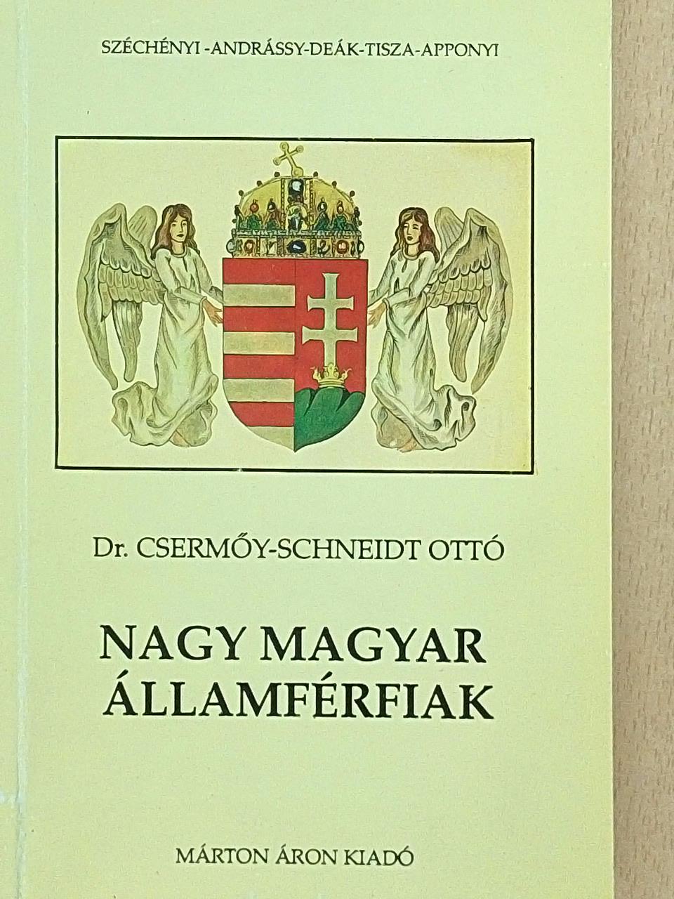 Dr. Csermőy-Schneidt Ottó - Nagy magyar államférfiak [antikvár]